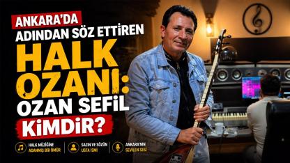 Ozan Sefil Kimdir? Ankara’da Adından Söz Ettiren Halk Ozanı