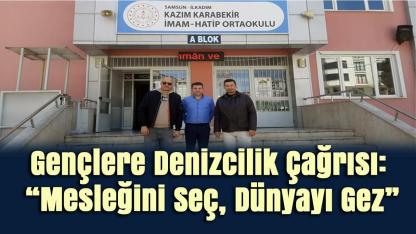 Samsun'da Gençlere Denizcilik Çağrısı: 'Mesleğini Seç, Dünyayı Gez'