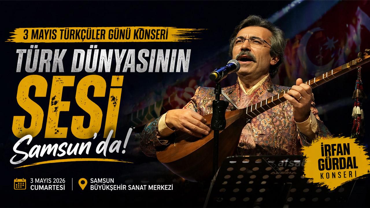 Samsun’da Türkçüler Günü’ne Özel İrfan Gürdal Konseri