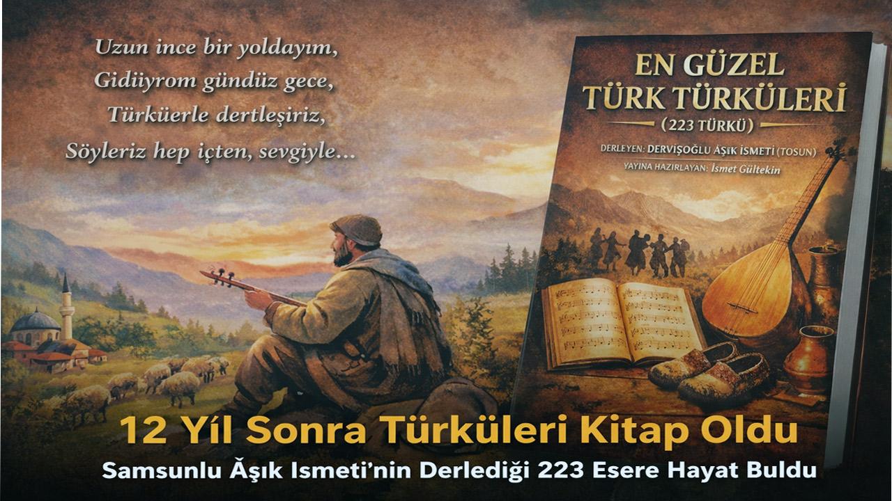 Unutulan Âşık İsmetî yeniden gündemde: 223 türküsü kitaplaştırıldı