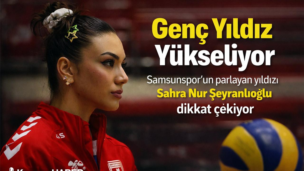 Samsunspor’un Genç Yıldızı Dikkat Çekiyor: Sahra Nur Şeyranlıoğlu