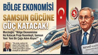 Samsun’un Lojistik Geleceğinde Tarihi Eşik: Hızlı Tren Projesi Resmileşti!