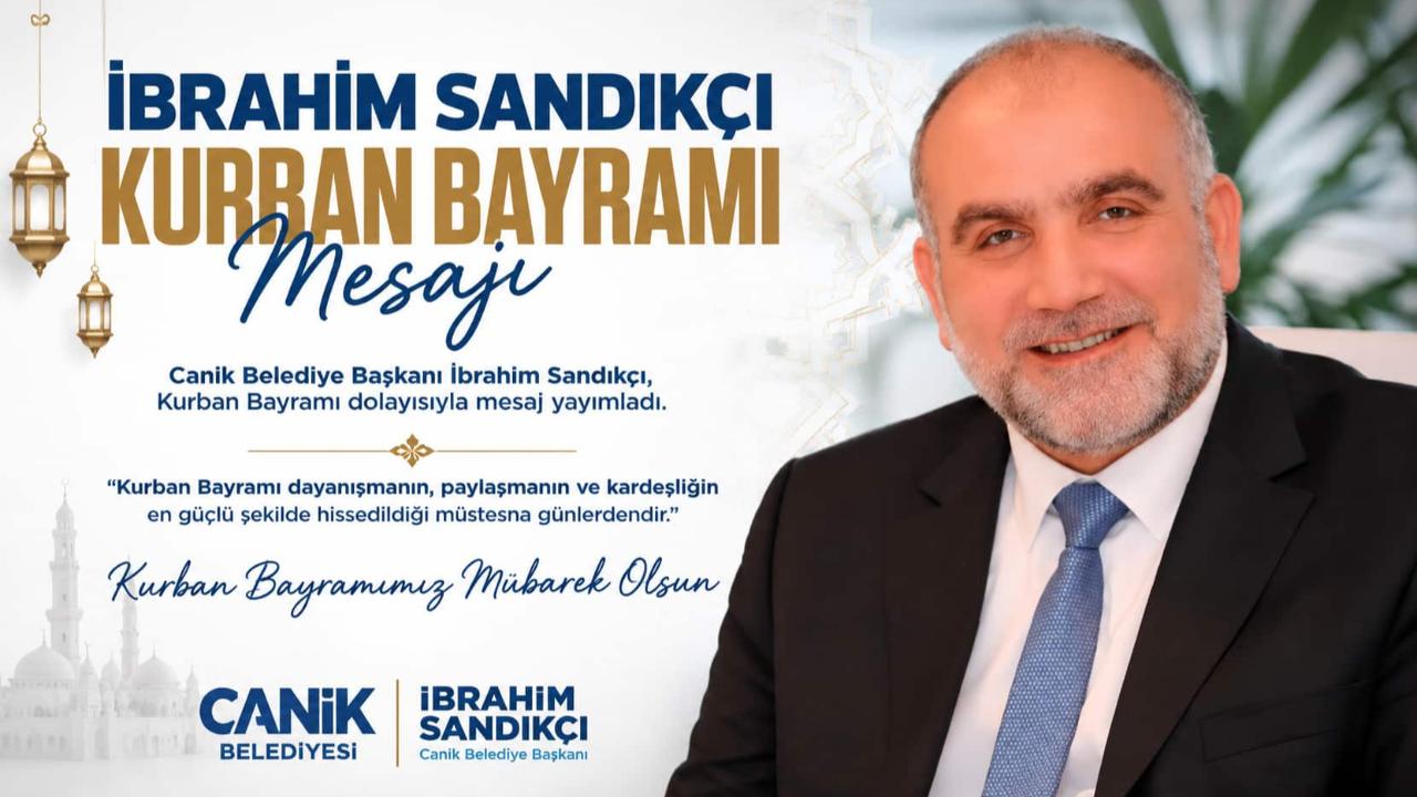 Başkan Sandıkçı’dan Kurban Bayramı Mesajı