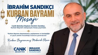 Başkan Sandıkçı’dan Kurban Bayramı Mesajı