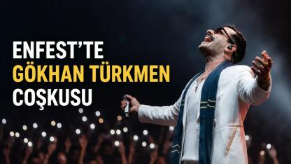 EnFest’te Gökhan Türkmen Coşkusu