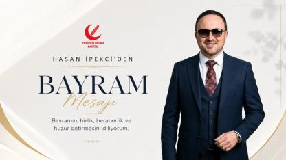 Hasan İpekci’den Bayramda Dayanışma Vurgusu