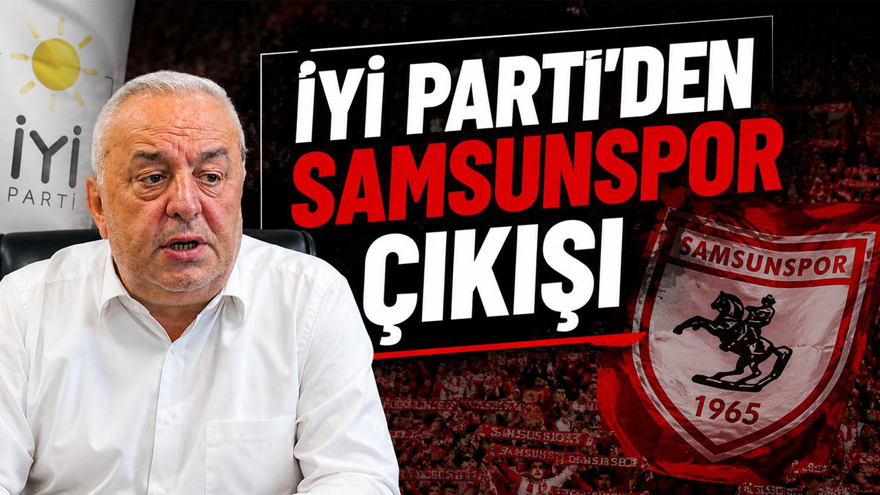 İYİ Parti’den Samsunspor Çıkışı: Nuri Asan Tesisleri Tartışması Endişe Yarattı
