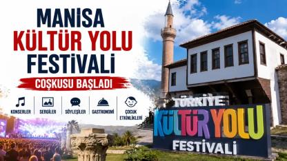 Manisa Kültür Yolu Festivali Coşkusu Başladı