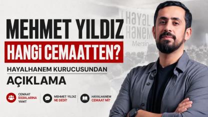 Mehmet Yıldız Hangi Cemaate Bağlı? Hayalhanem Hakkındaki Merak Edilen Sorular