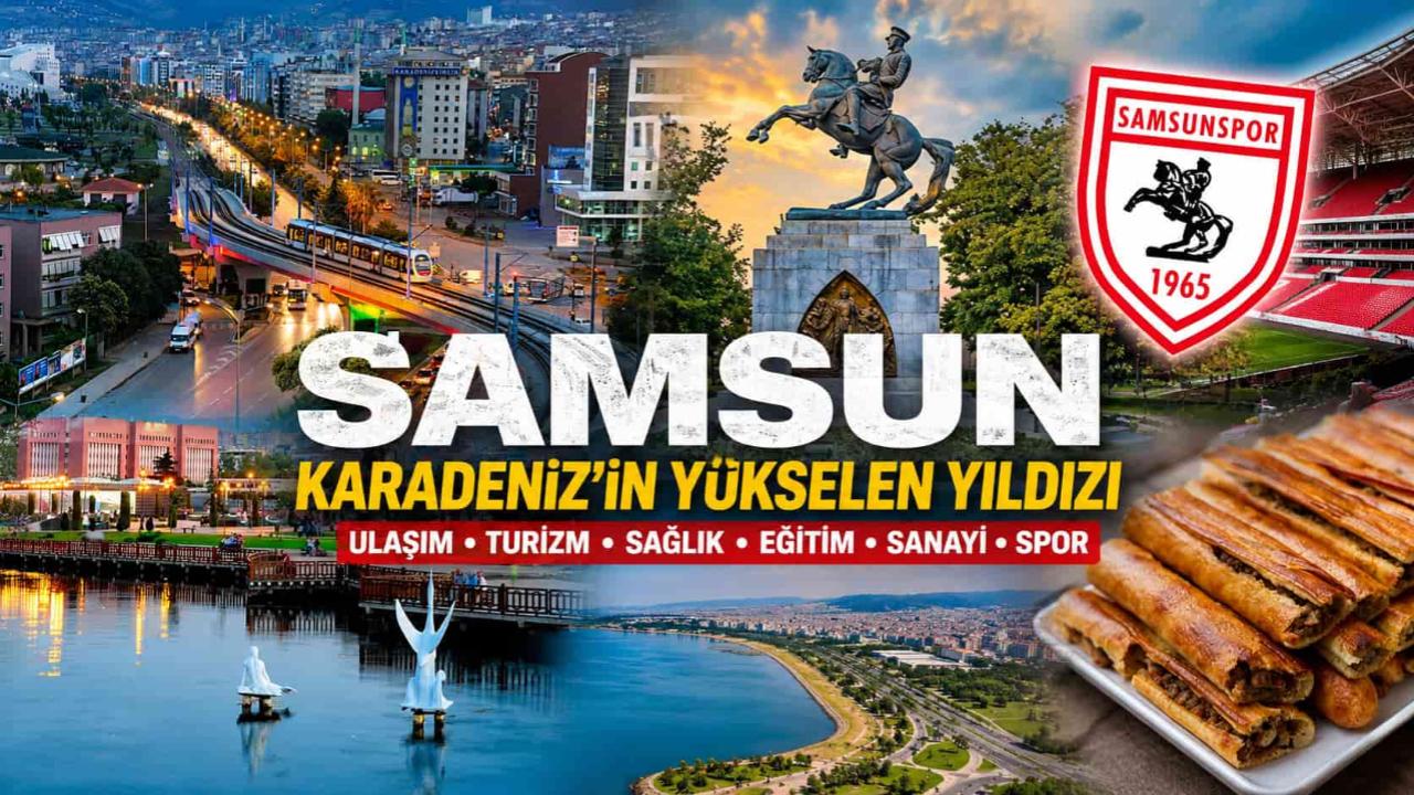 Samsun Neden Karadeniz’in Yükselen Şehri Olarak Gösteriliyor?