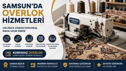 Samsun Overlokçu İsa Korkmaz’dan Halı Kenarı Overlok Hizmeti