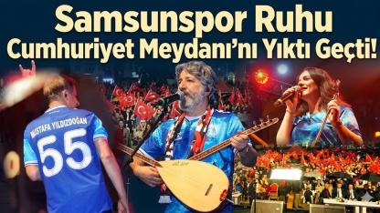 Samsunspor Ruhu Cumhuriyet Meydanı'nı Yıktı Geçti!