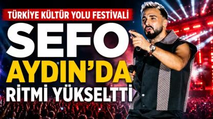 Sefo, Aydın Kültür Yolu Festivali’nde Coşturdu