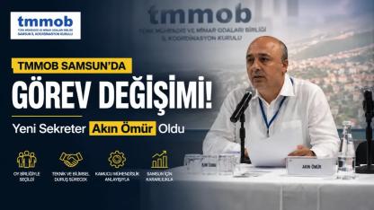 TMMOB Samsun’da Görev Değişimi: Yeni Sekreter Akın Ömür Oldu