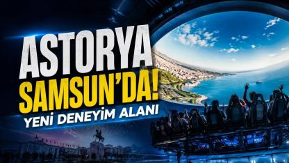 Astorya Nedir? Samsun’da Yeni Deneyim Alanı İlgi Görüyor