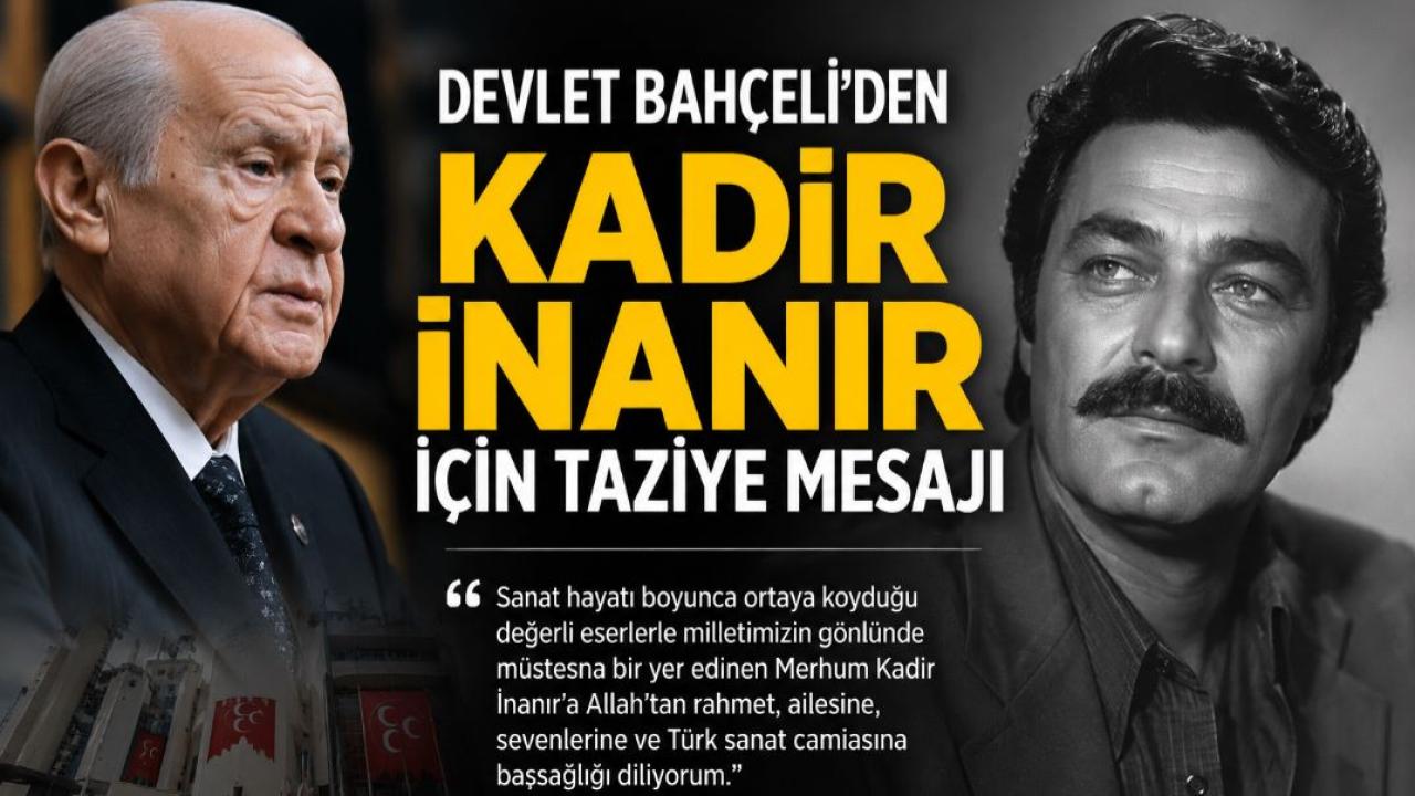 Devlet Bahçeli'den Kadir İnanır İçin Taziye Mesajı