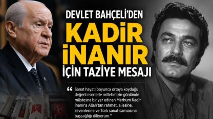 Devlet Bahçeli'den Kadir İnanır İçin Taziye Mesajı