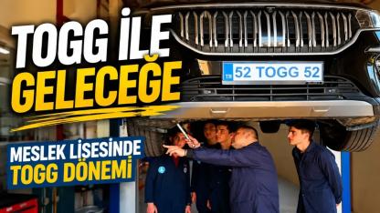 MESLEK LİSESİNDE TOGG DÖNEMİ