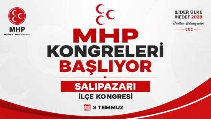 MHP Salıpazarı İlçe Kongresi 3 Temmuz'da Yapılacak