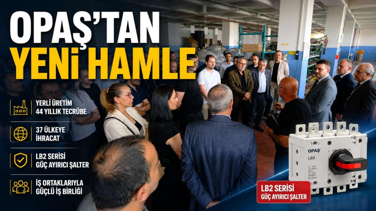 OPAŞ’tan Yeni Ürün Hamlesi: LB2 Serisi Güç Ayırıcı Şalter Tanıtıldı
