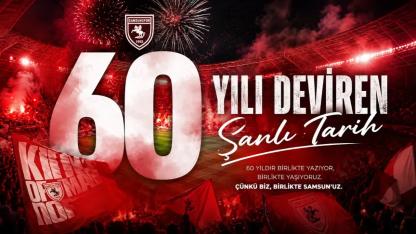 Samsunspor'dan 60. Yıl Mesajı: "Birlikte Yazıyor, Birlikte Yaşıyoruz"