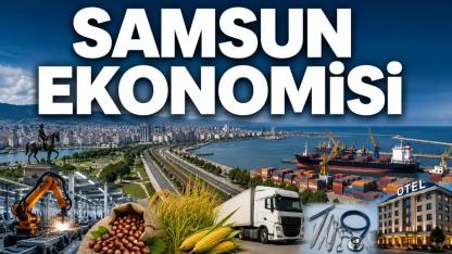 Samsun'un Ekonomisini Ayakta Tutan 5 Sektör