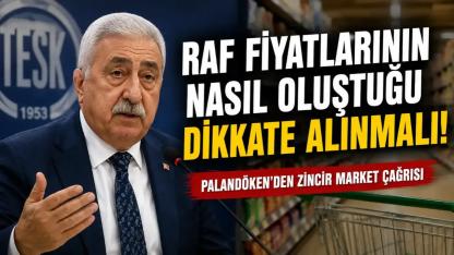 TESK'ten Zincir Market Uyarısı: "Enflasyonun Raf Ayağı Denetlenmeli"