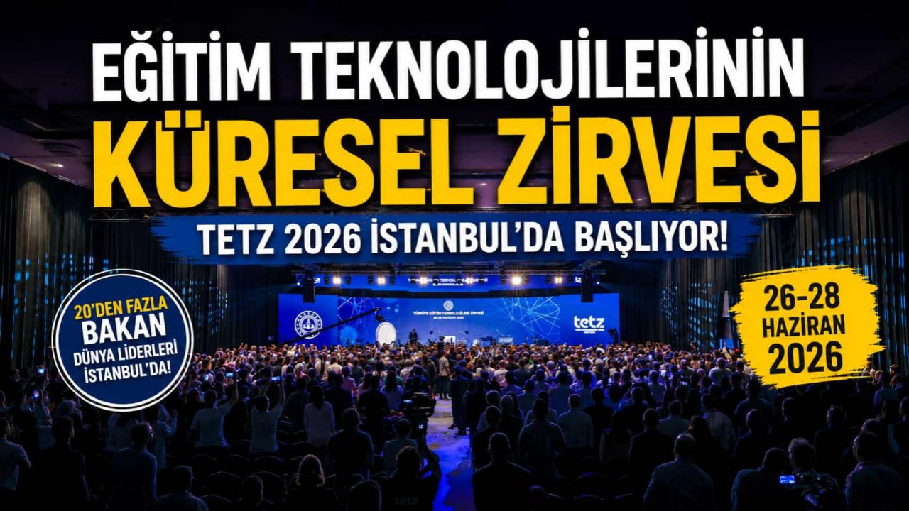 TETZ 2026'da Yapay Zekâ ve Eğitimin Geleceği Masaya Yatırılacak