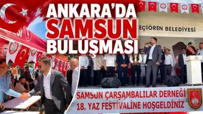 Ankara'da Samsun Rüzgârı: 18. Yaz Festivali Birlik Mesajı Verdi