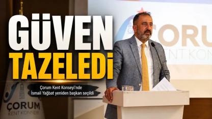 Çorum Kent Konseyi'nde Güven Tazelendi: İsmail Yağbat Yeniden Başkan Seçildi