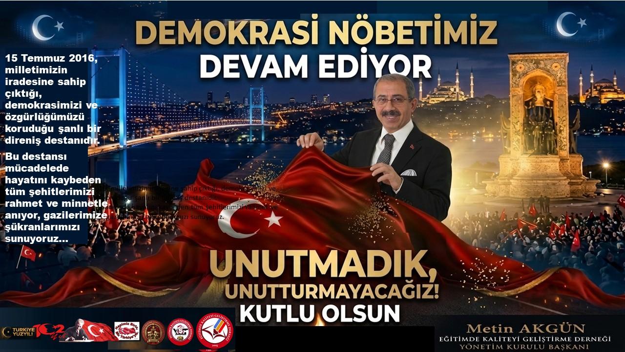 Başkan Akgün: 15 Temmuz, Milletin Yeniden Şahlandığı Gündür