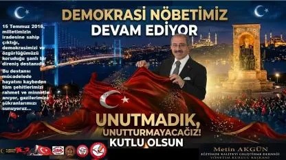 Başkan Akgün: 15 Temmuz, Milletin Yeniden Şahlandığı Gündür