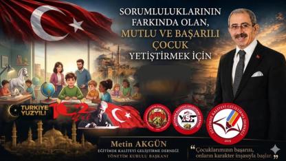 Metin Akgün: Başarılı Çocuk Yetiştirmenin Temeli Sorumluluk ve Öz Farkındalık  Slug: