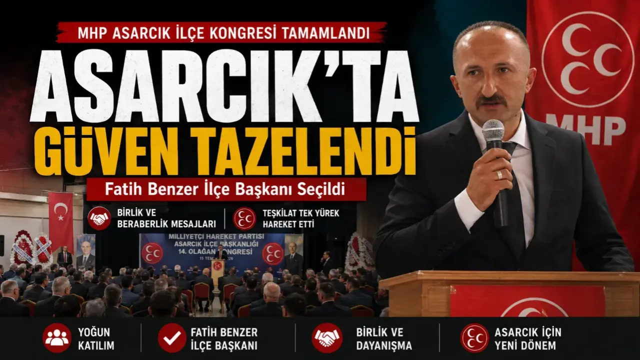 MHP Asarcık'ta Güven Tazeledi! Fatih Benzer İlçe Başkanı Seçildi