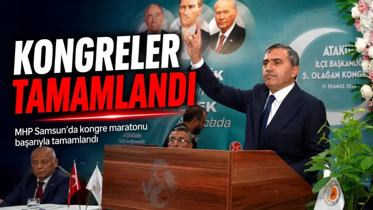 MHP Samsun'da Kongre Sürecini Tamamladı: "İlk Meşale İlkadım'da Yakıldı"