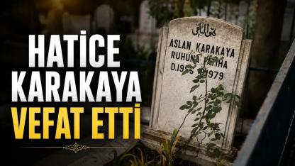 Ülkücü Şehit Aslan Karakaya'nın Eşi Hatice Karakaya Vefat Etti